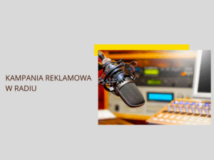 Kampania reklamowa w radiu